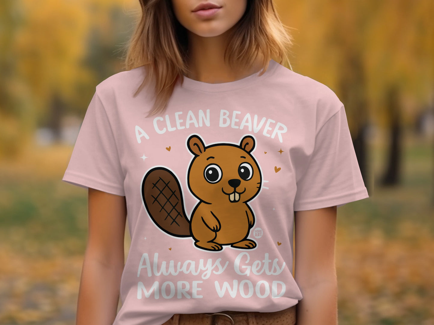 A Clean Beaver Always Gets More Wood T-shirt
