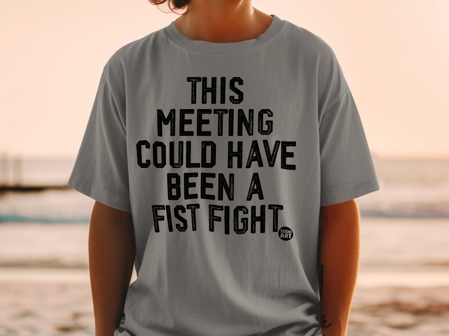This Meeting Could Have Been A Fist Fight T-Shirt