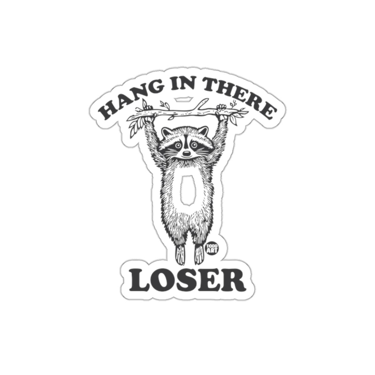 Funny Hang In There Loser Raccoon Graphic Animal sticker