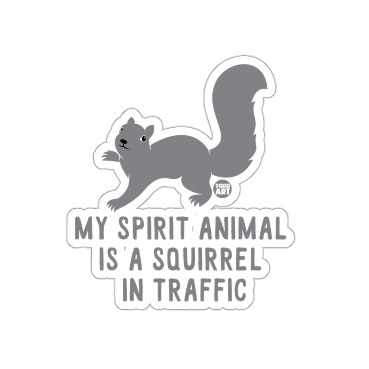Squirrel My Spirit Animal in Traffic Funny Slogan sticker