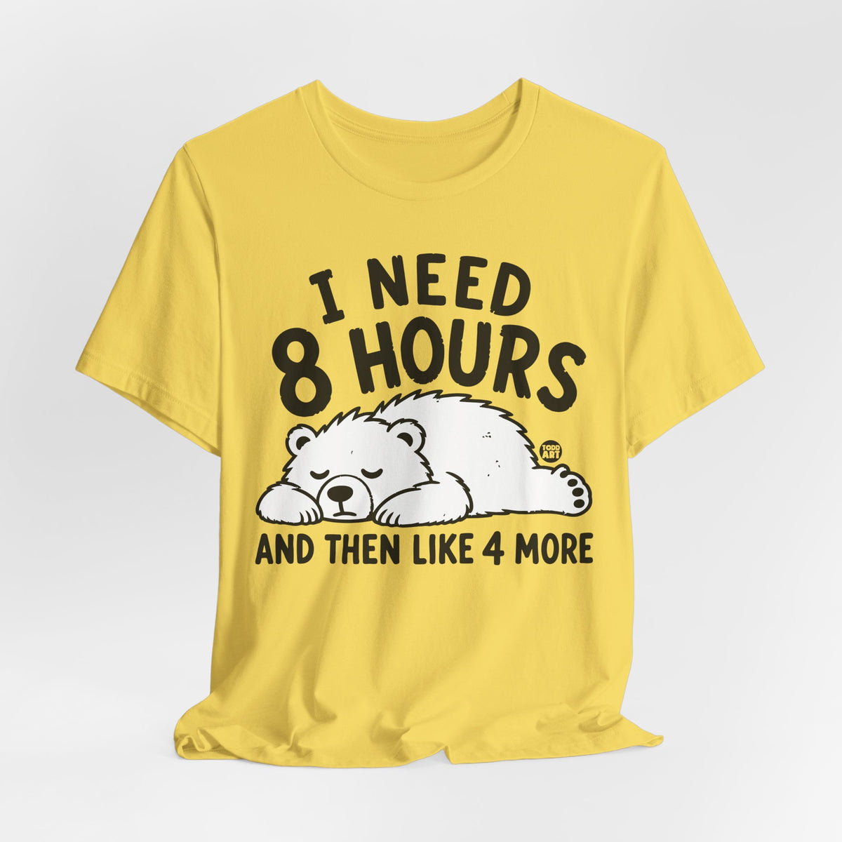 i need 8 hours sleep bear
