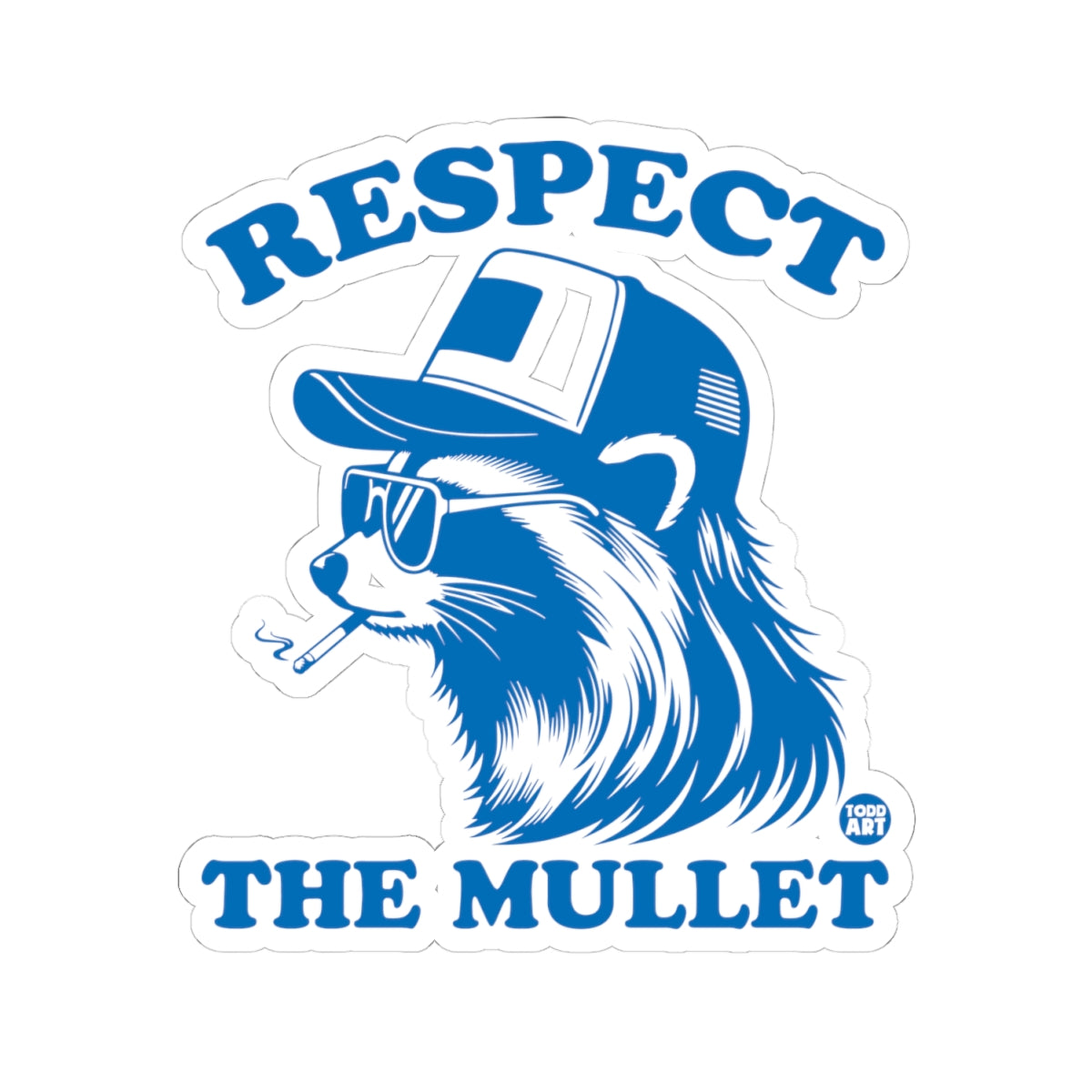 Respect the MulletTodd Art Sticker