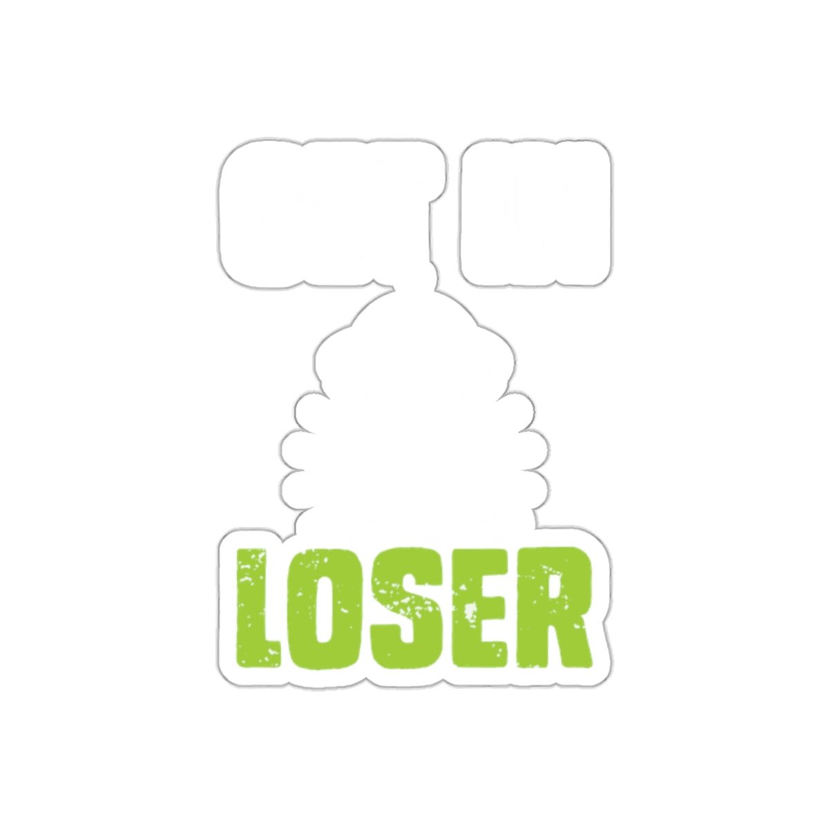 Get In Loser Funny Sticker With A Fun Message