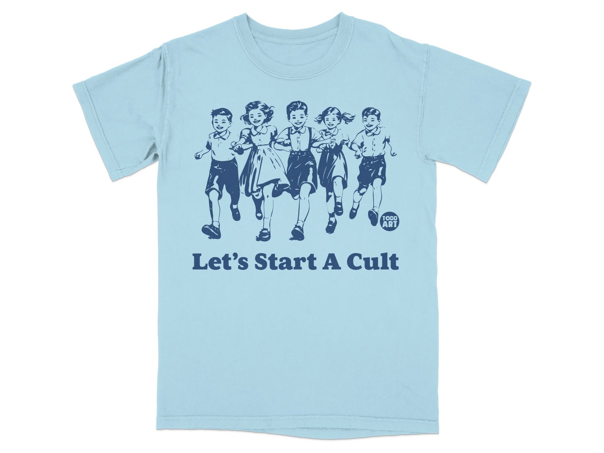 Light blue t-shirt with cartoon children running and text "Let's Start A Cult".