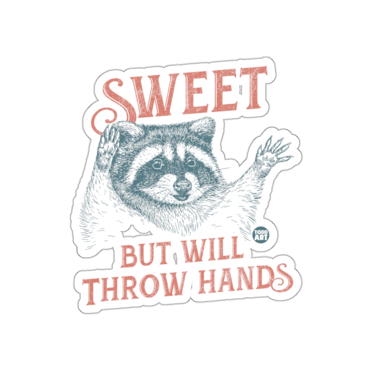 Sweet But Will Throw Hands Funny Raccoon Design sticker