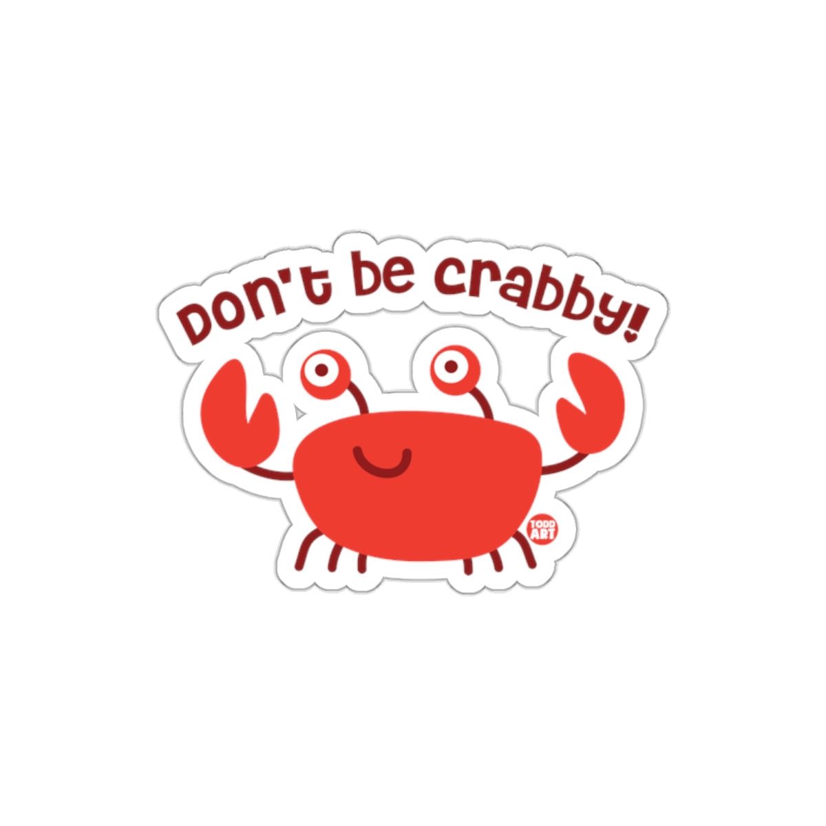 Don't Be Crabby Funny and Cute Crab Sticker