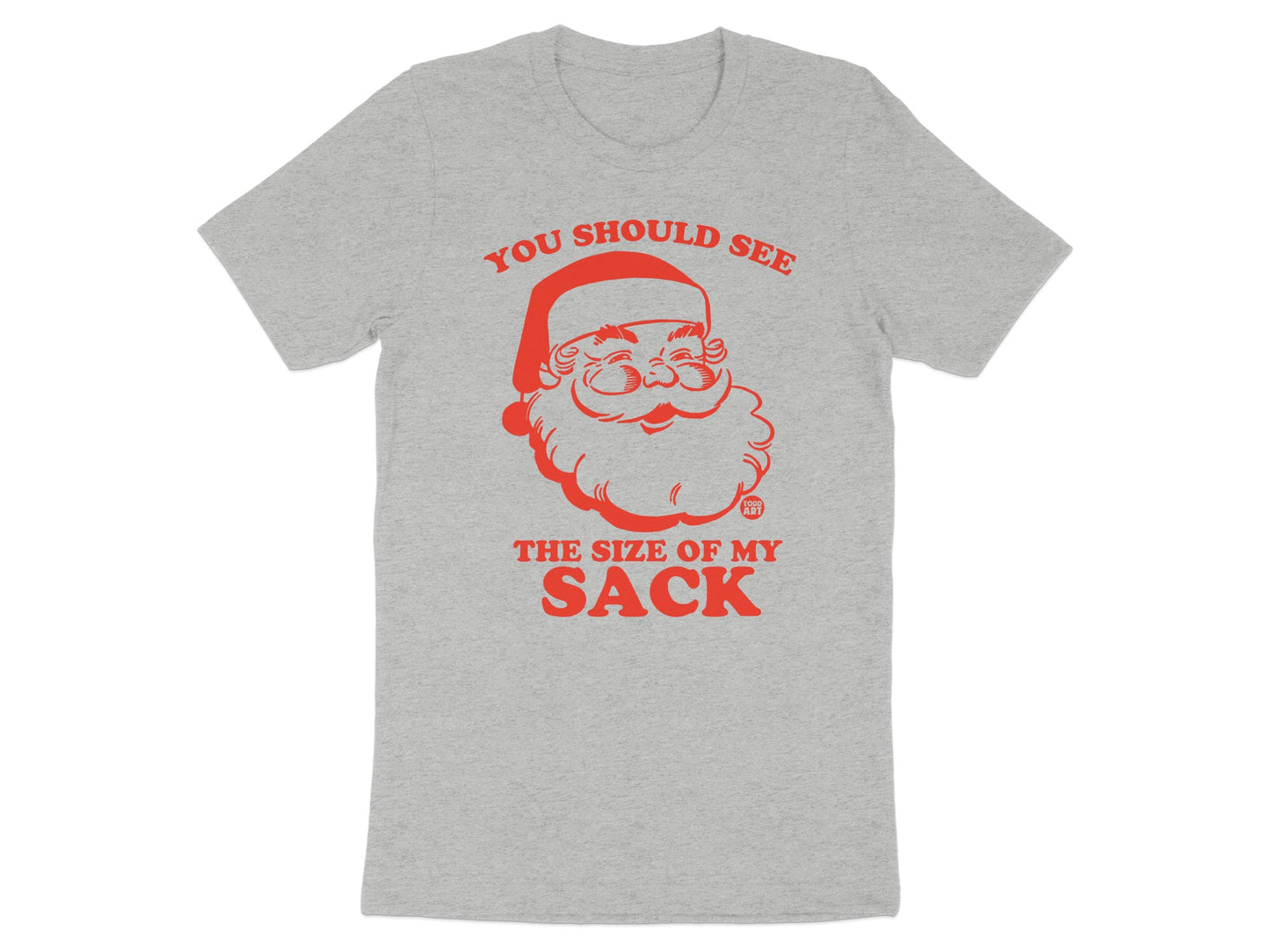 You Should See The Size Of My Sack T-shirt