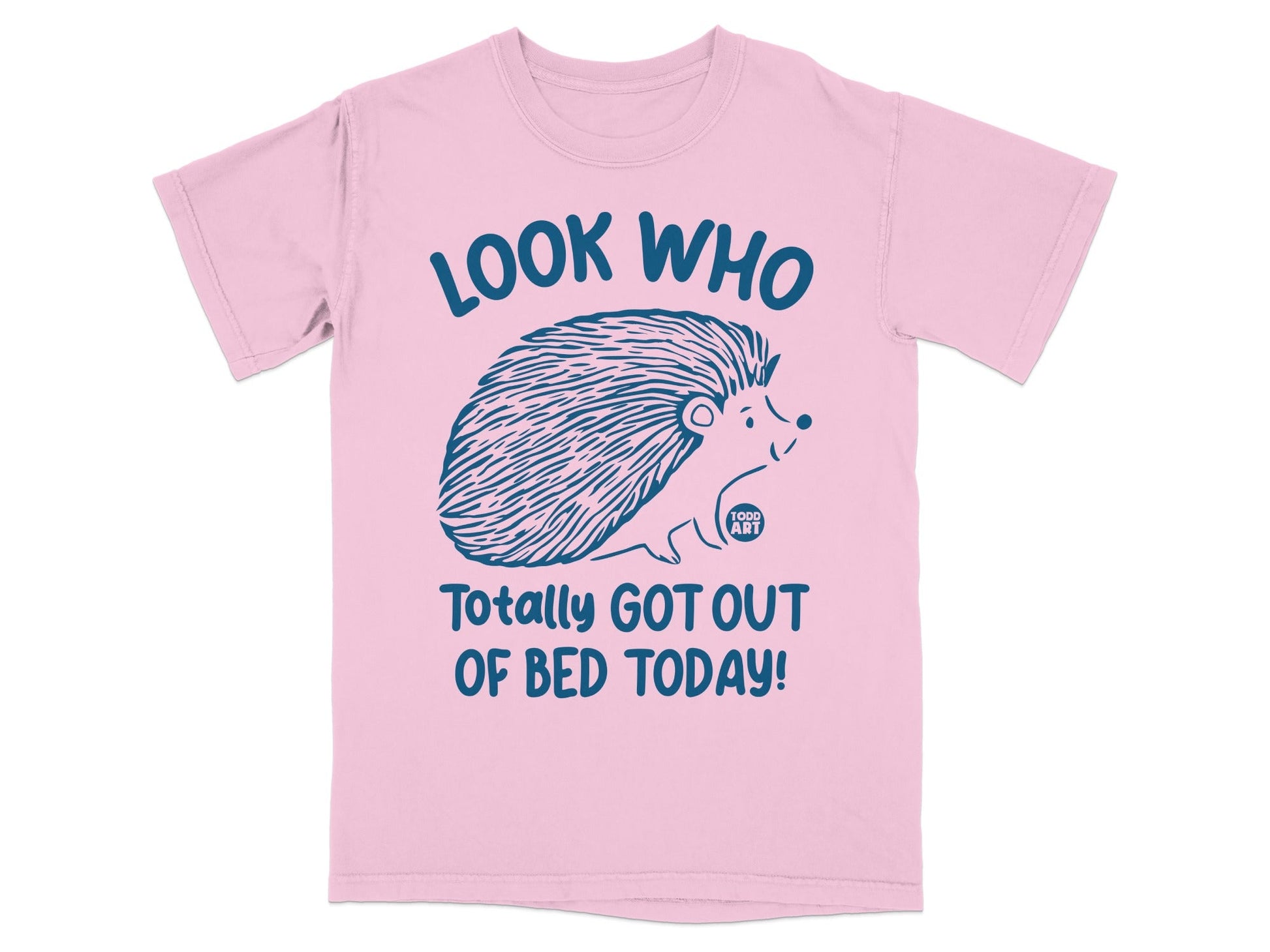 Look Who Totally Got Out of Bed Today T-shirt
