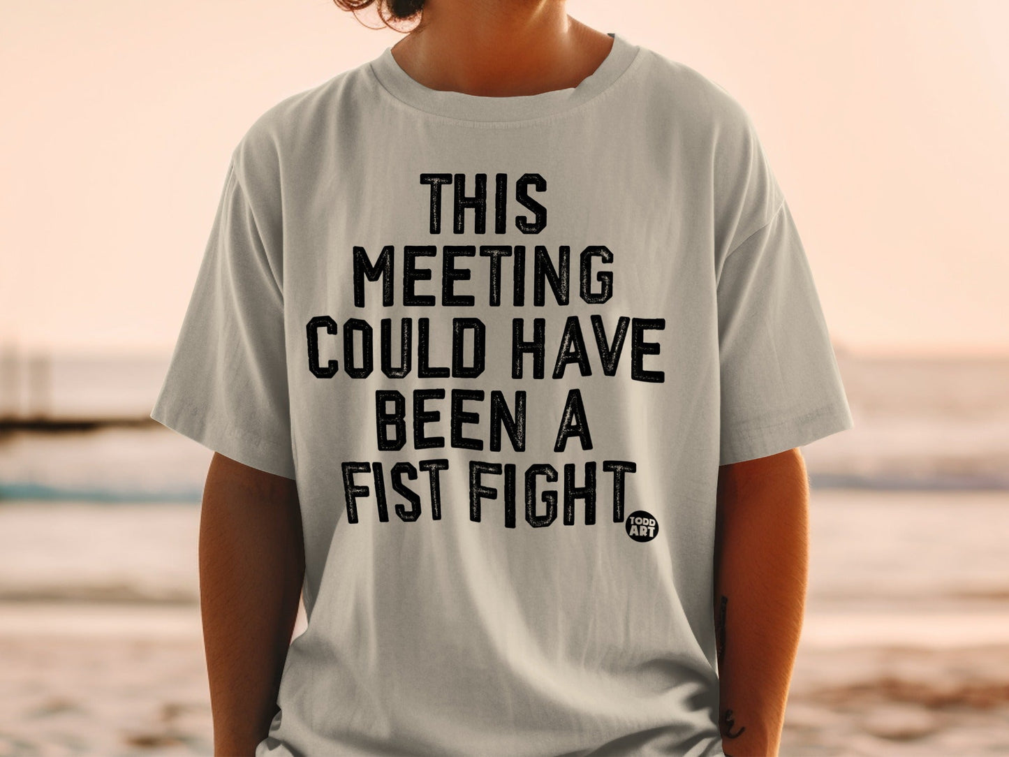 This Meeting Could Have Been a Fist Fight T-shirt