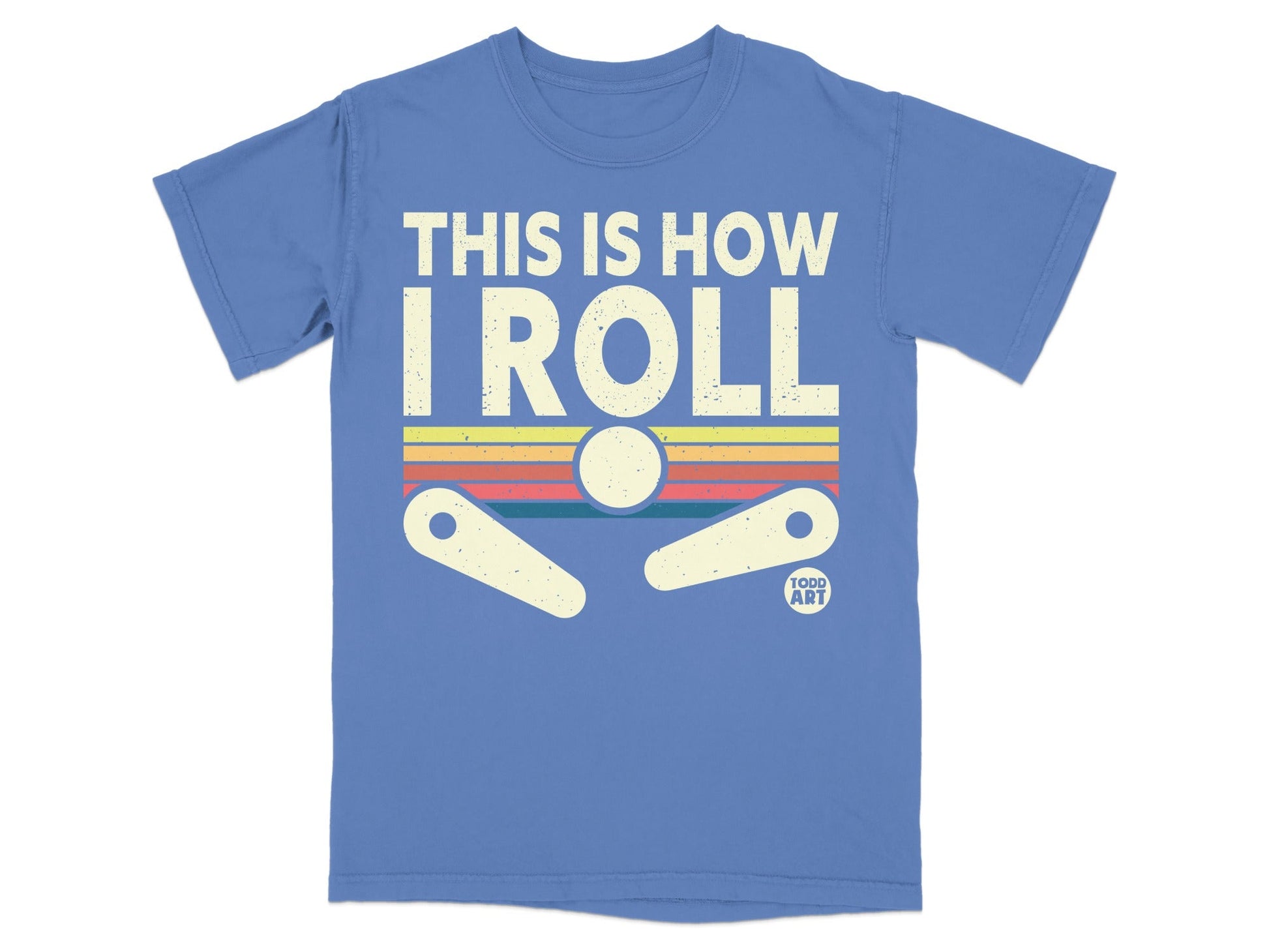 Blue t-shirt with "THIS IS HOW I ROLL" text and pinball imagery.