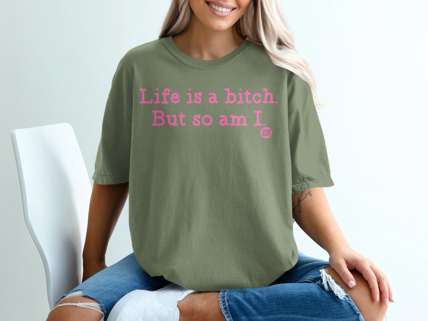 Life is a Bitch But so am I Statement T-Shirt