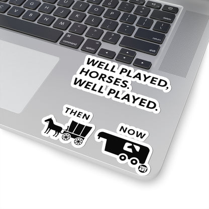 Well Played HorsesTodd Art Sticker