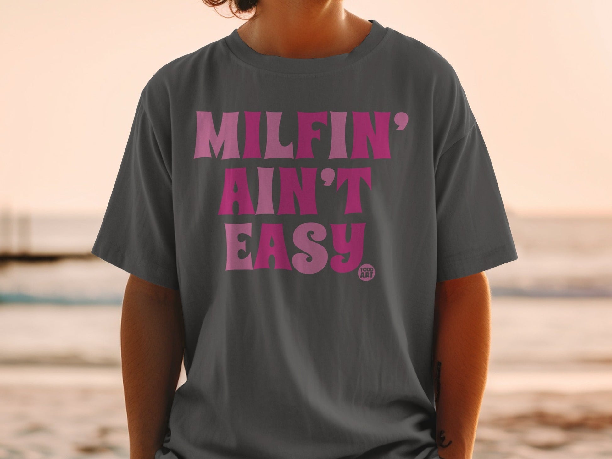 Milfin' Ain't Easy T-Shirt for Funny Graphic Lovers