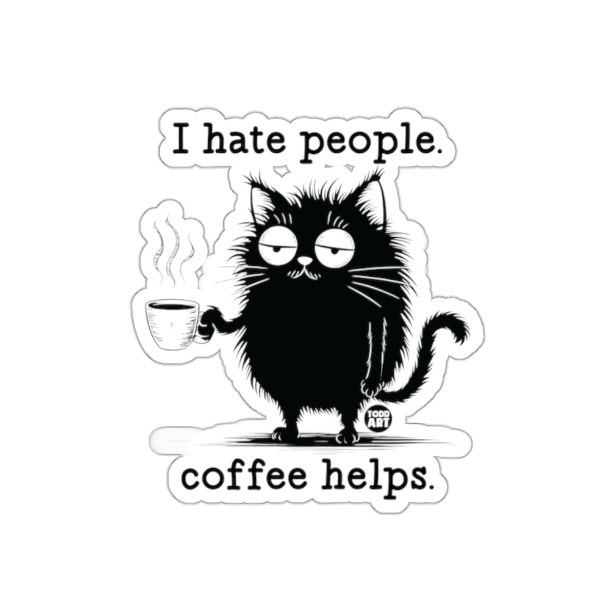 I Hate People Coffee Helps Funny Cat Sticker