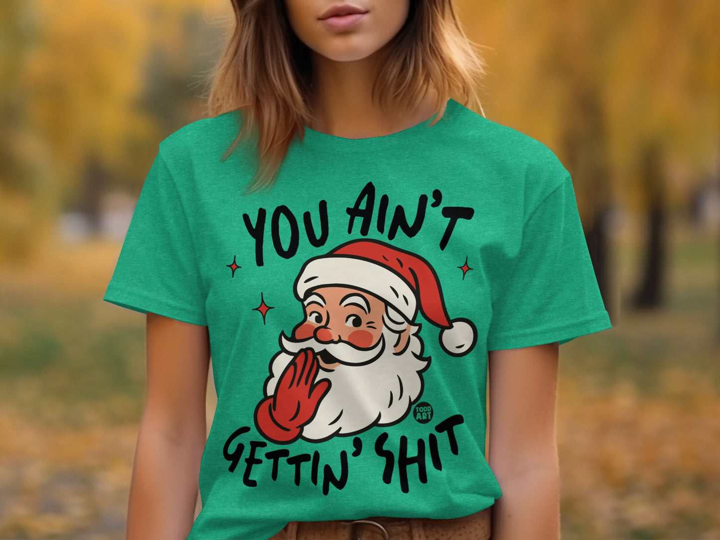 You Ain't Gettin' Shit Santa Claus Graphic Tee
