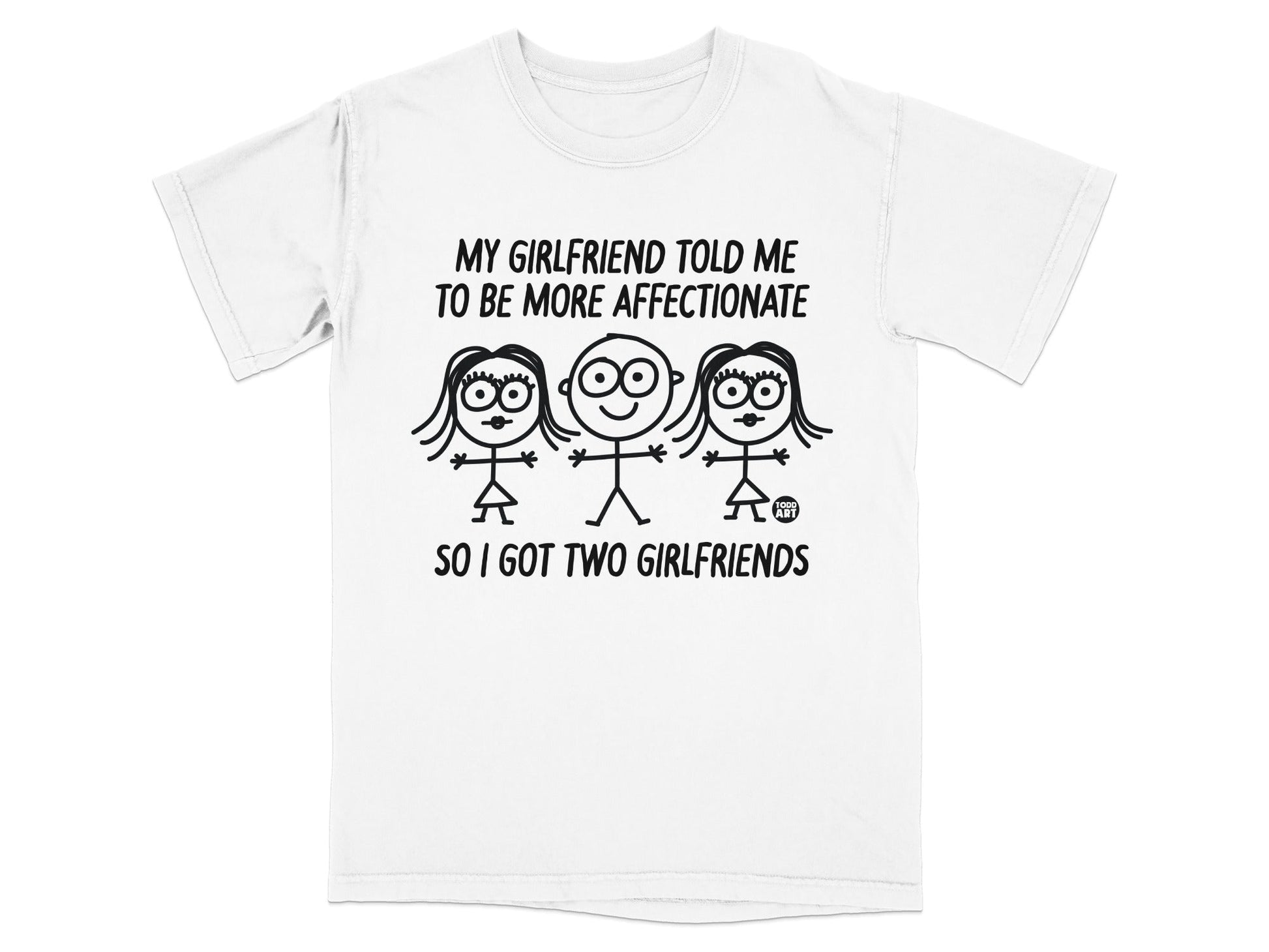 My Girlfriend Told Me to Be Affectionate T-Shirt