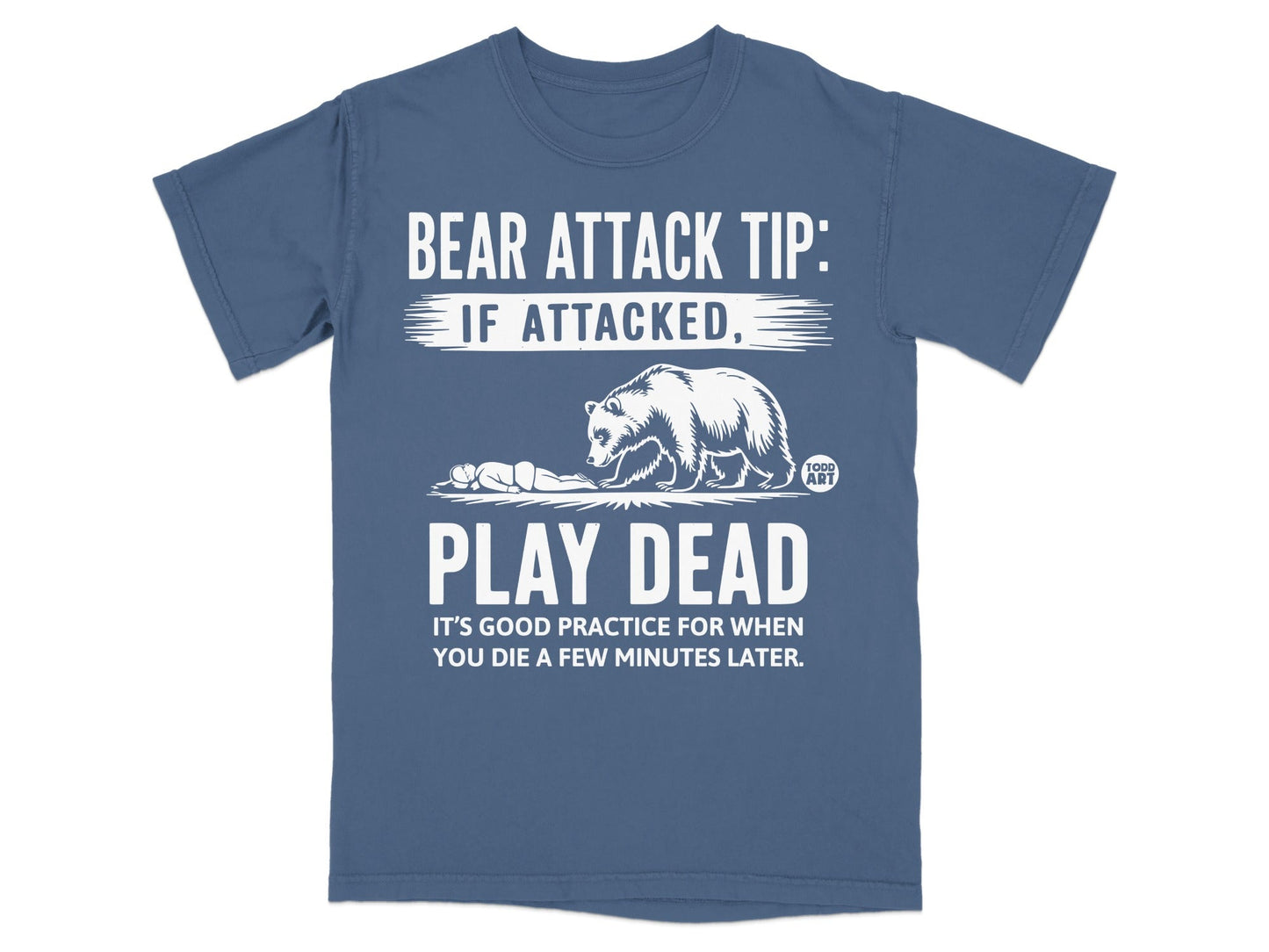Bear Attack Tip If Attacked Play Dead Funny T-Shirt