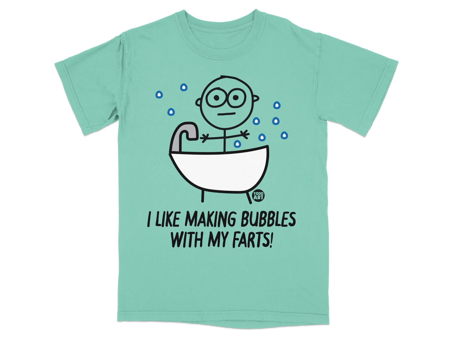 I Like Making Bubbles With My Farts Shirt
