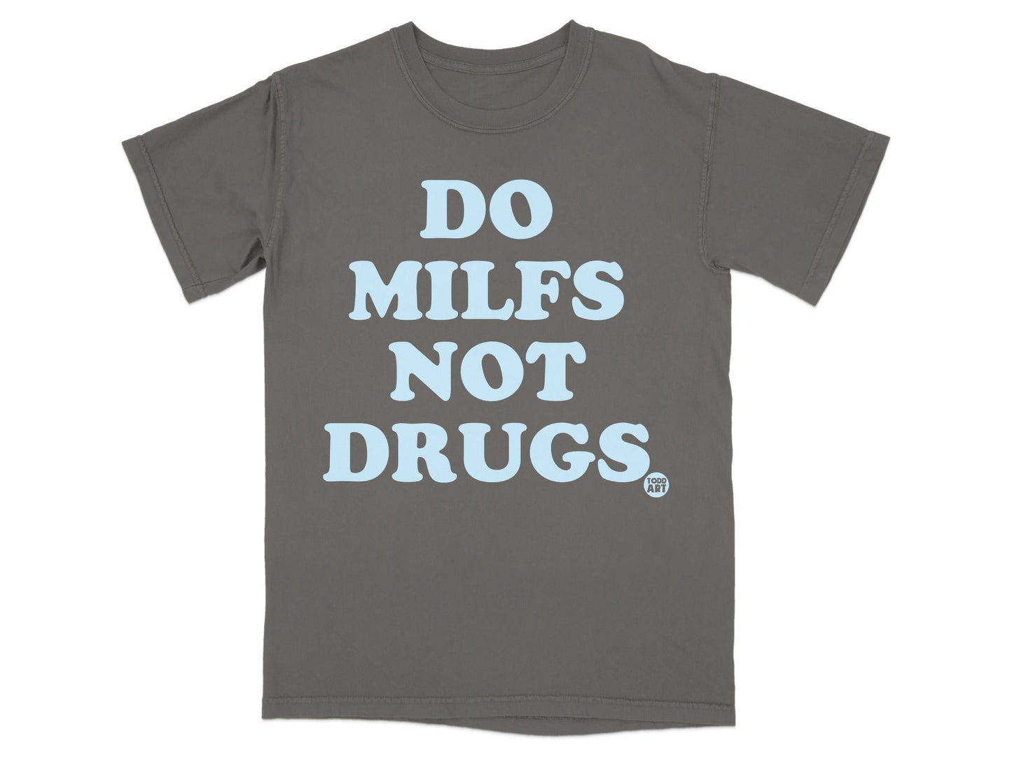 Do MILFs Not Drugs Short Sleeve Graphic Tee