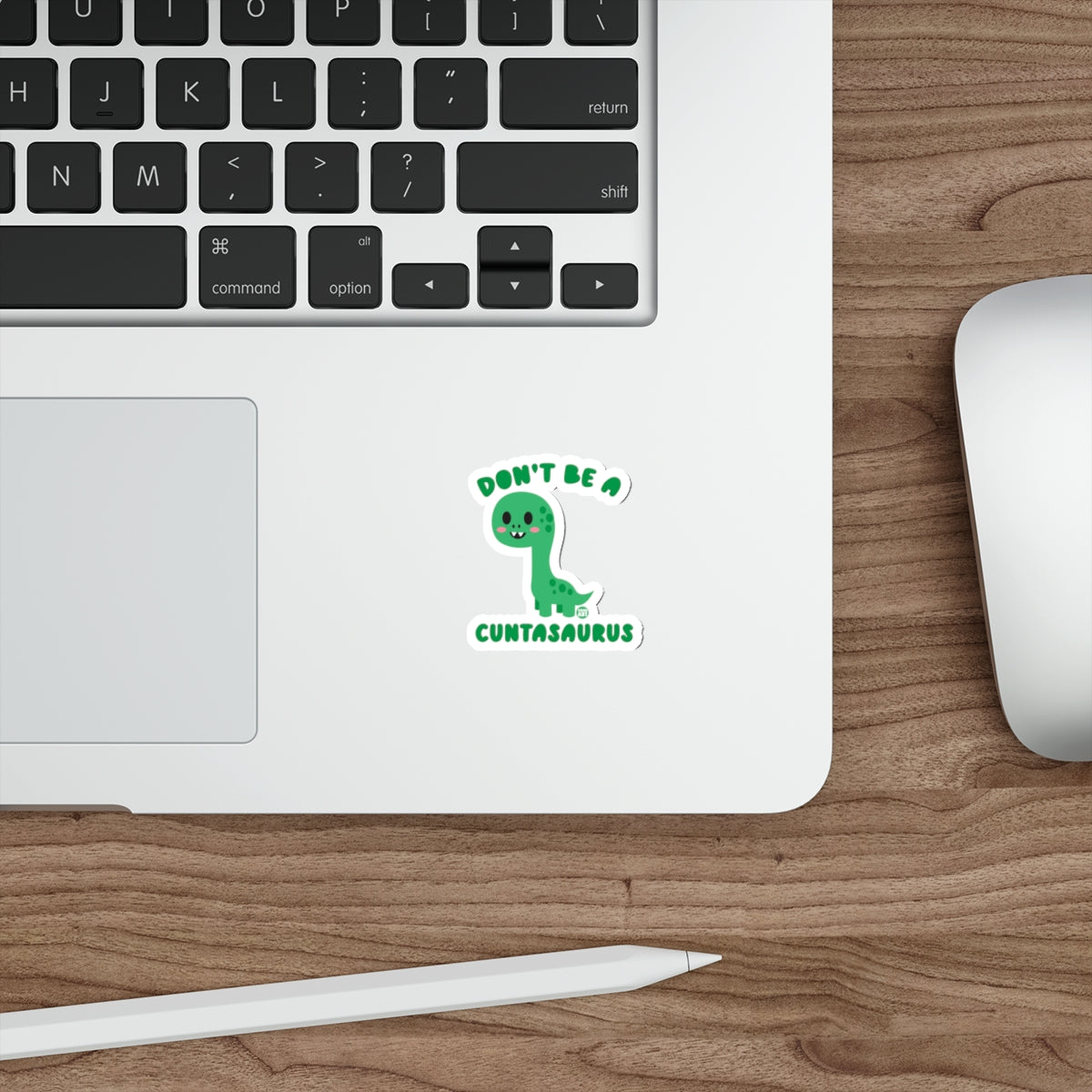 Cute Dinosaur Don't Be a Cuntasaurus Laptop Sticker