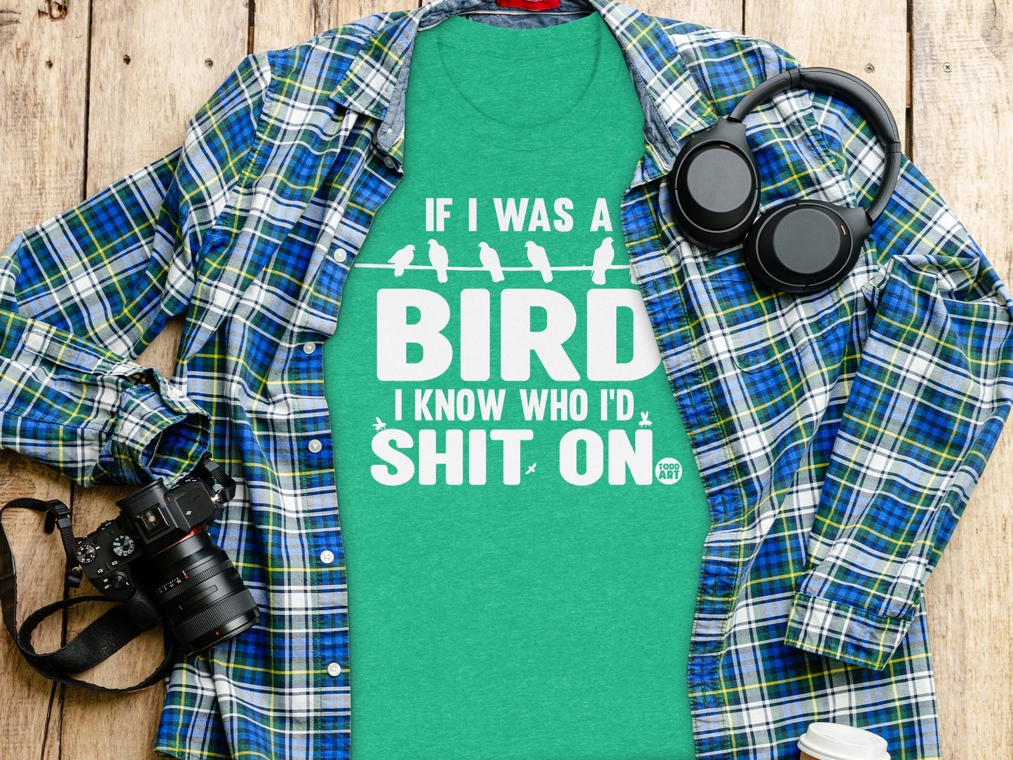 If I Was A Bird I Know Who I'd Shit On T-Shirt