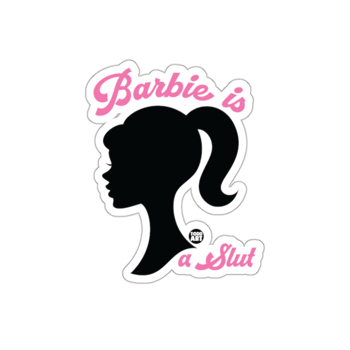 Barbie is a Slut Pink and Black Design Funny sticker