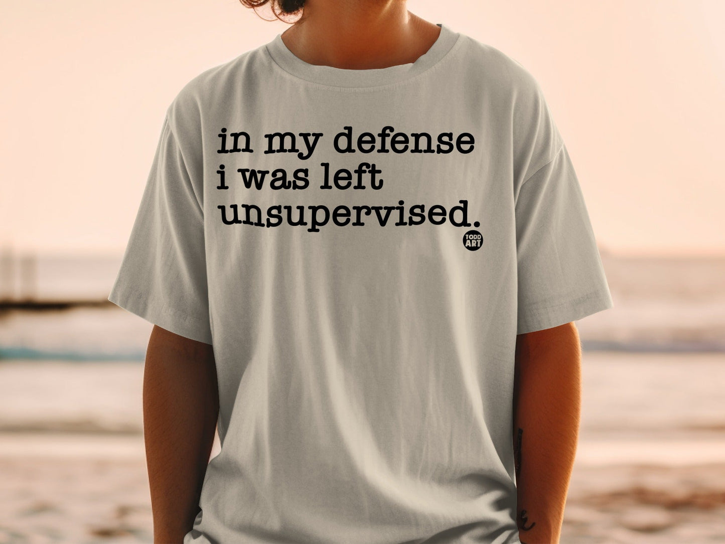 In My Defense I Was Left Unsupervised Shirt