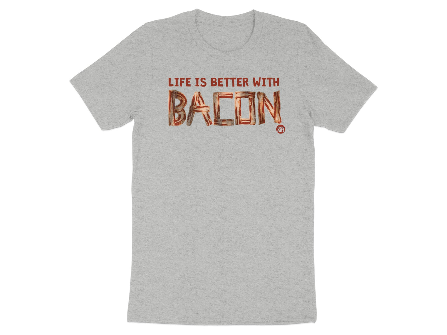 Life is Better with Bacon Graphic T-Shirt