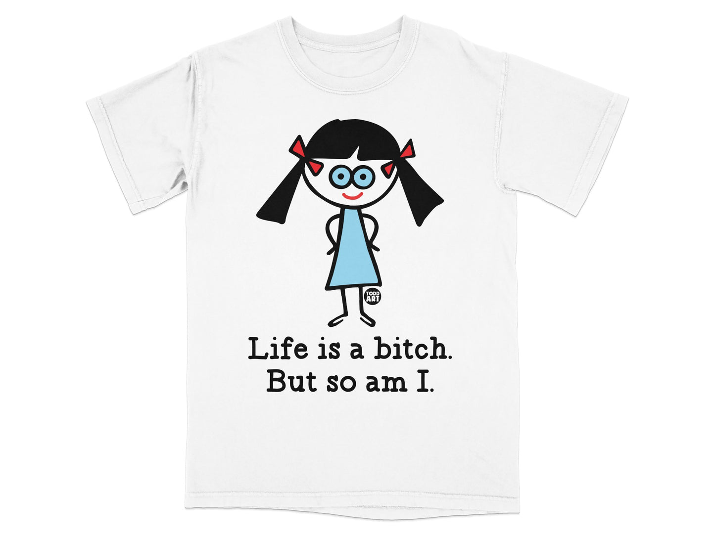 Life is a Bitch But so Am I Graphic Funny Shirt