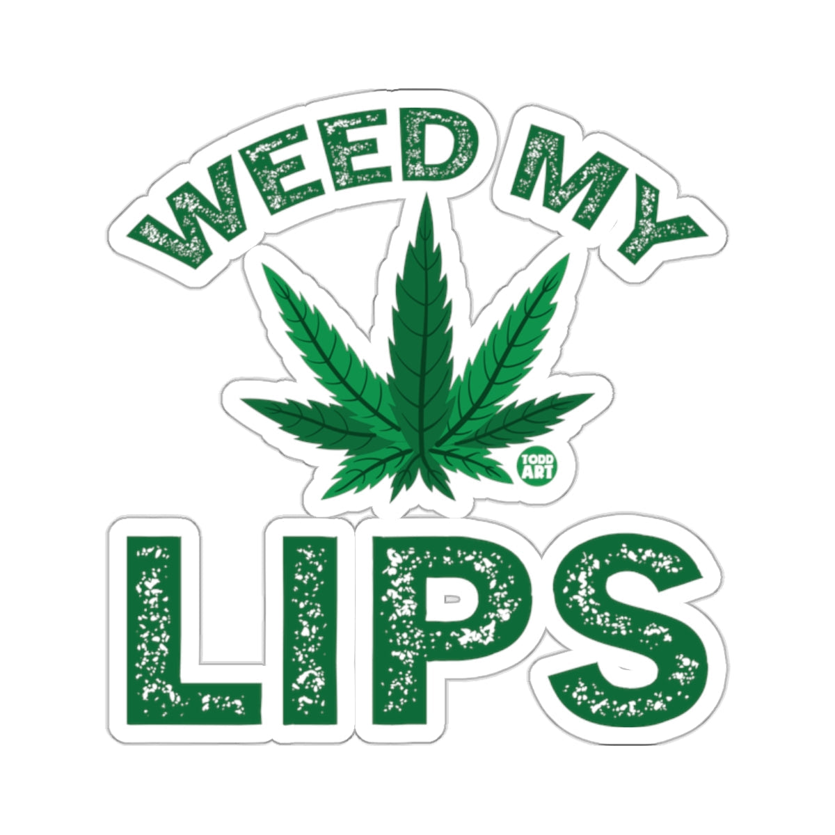 WEED MY LIPS Green Cannabis Leaf Design 