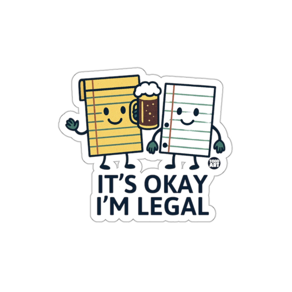 It's Okay I'm Legal Funny Notebook Sticker