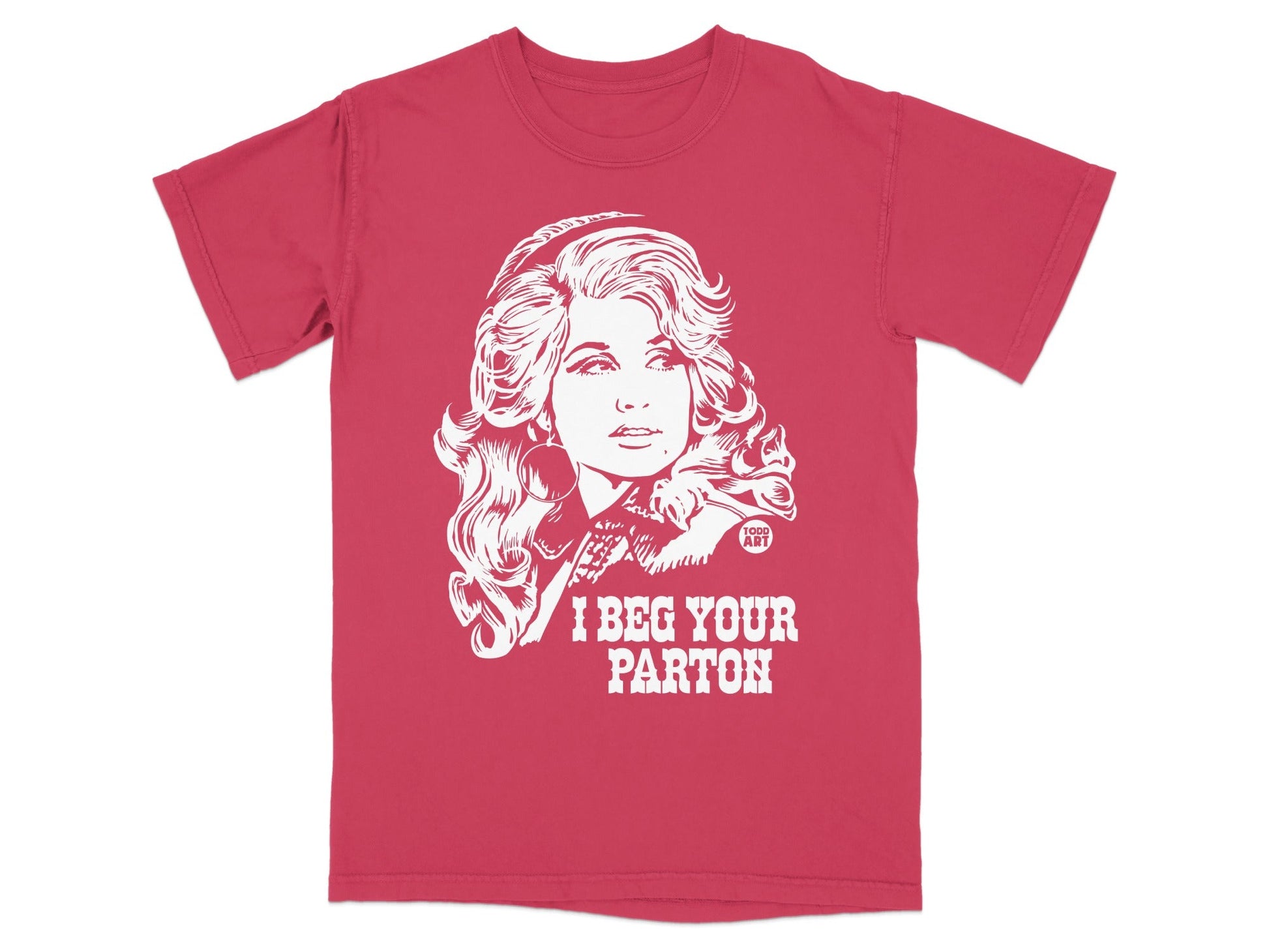 Red t-shirt with white graphic of Dolly Parton and "I BEG YOUR PARTON" text.