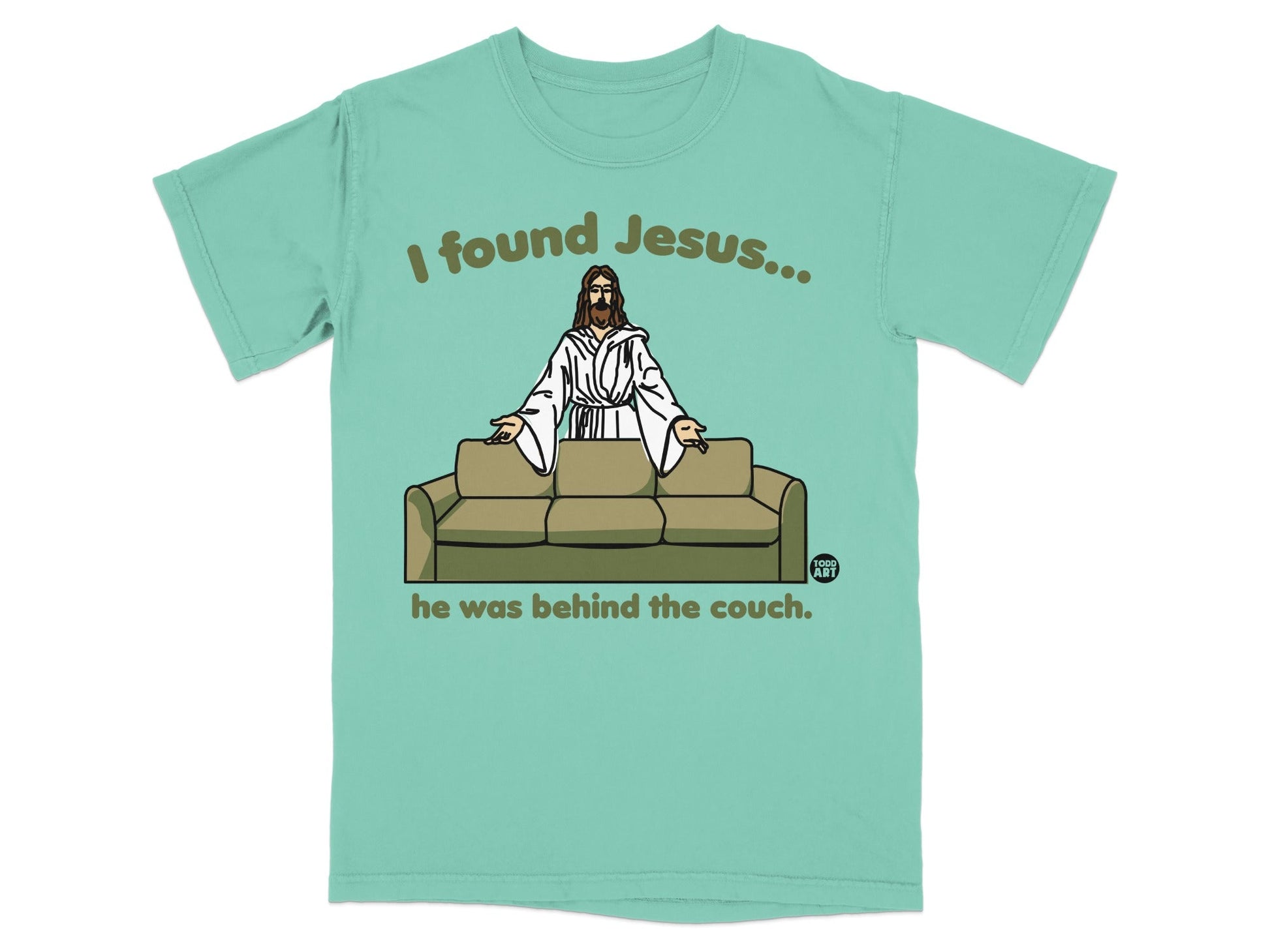 Teal t-shirt with Jesus behind a couch, text "I found Jesus... he was behind the couch."
