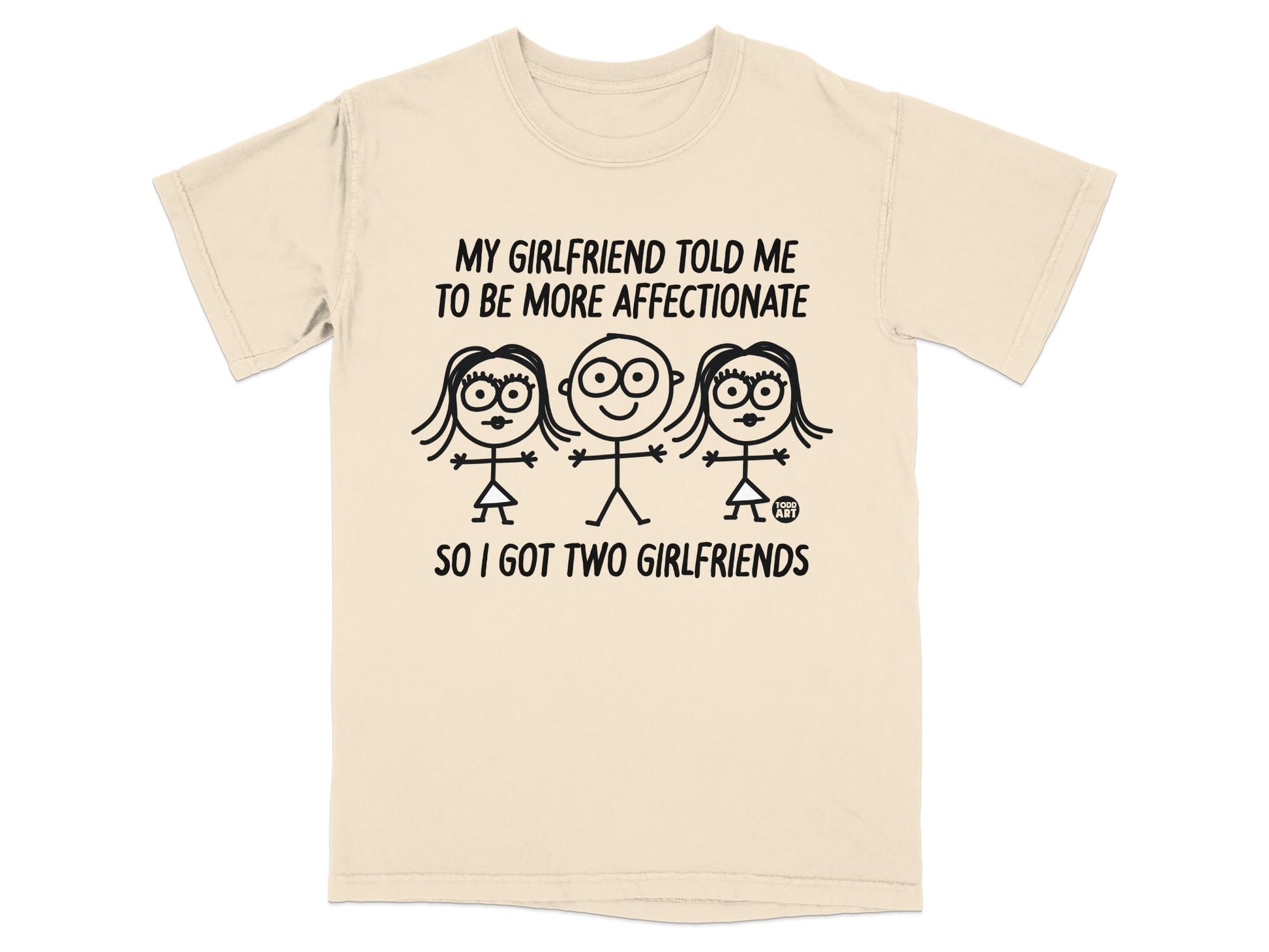 T-shirt with stick figures and text "My girlfriend told me to be more affectionate, so I got two girlfriends."