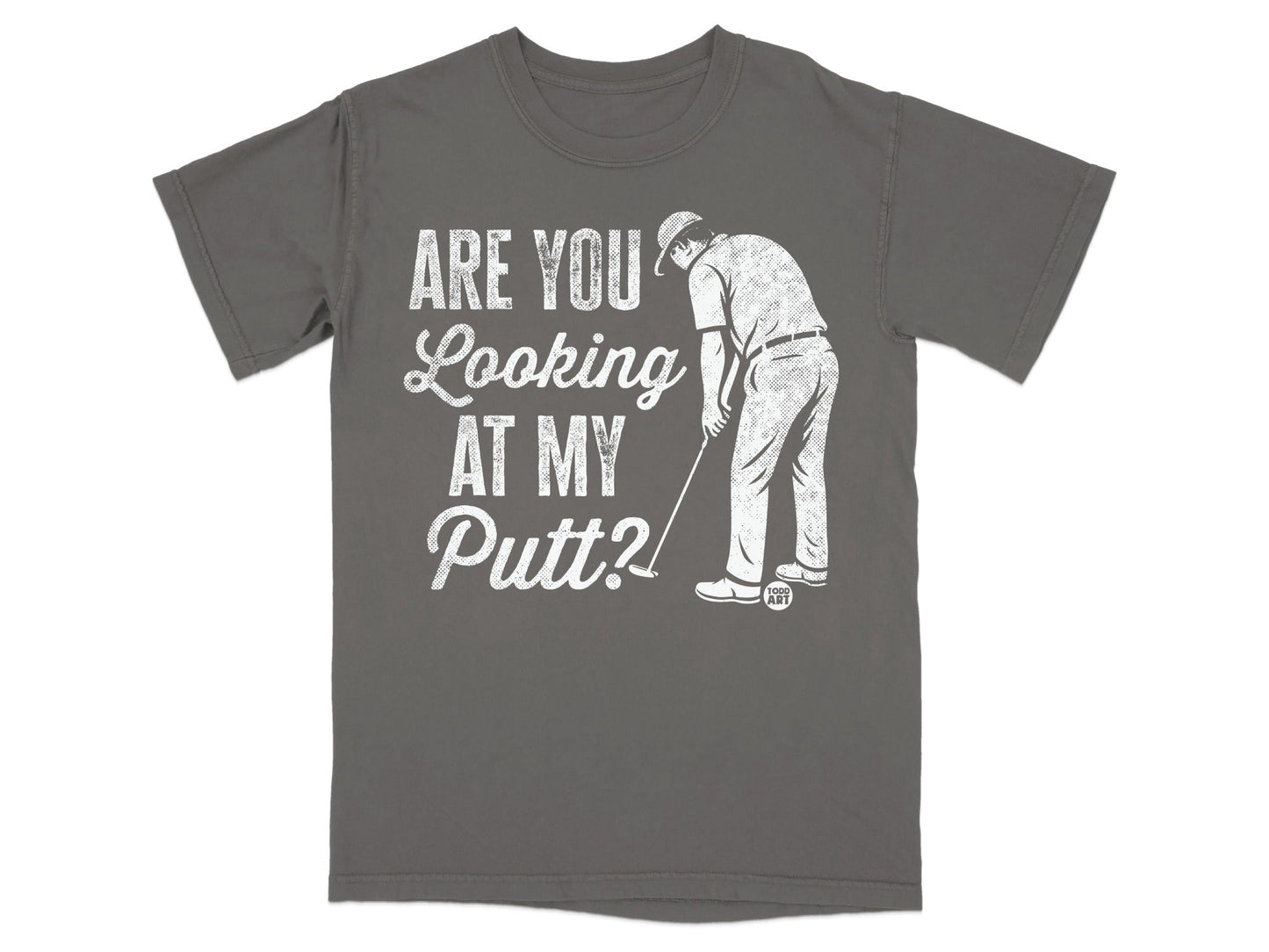 Gray t-shirt with graphic of a golfer and text "Are you looking at my putt?"