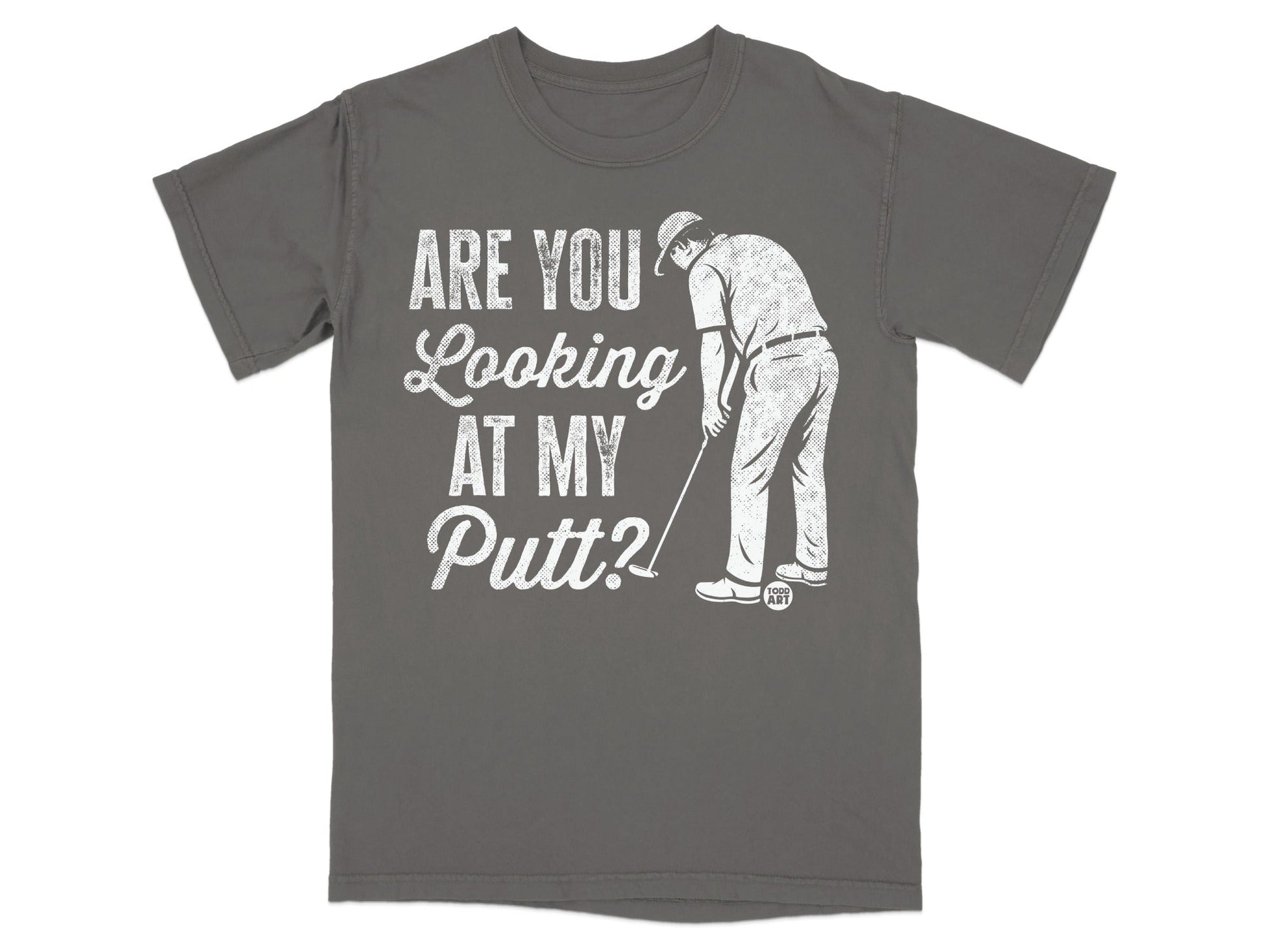 Gray t-shirt with graphic of a golfer and text "Are you looking at my putt?"