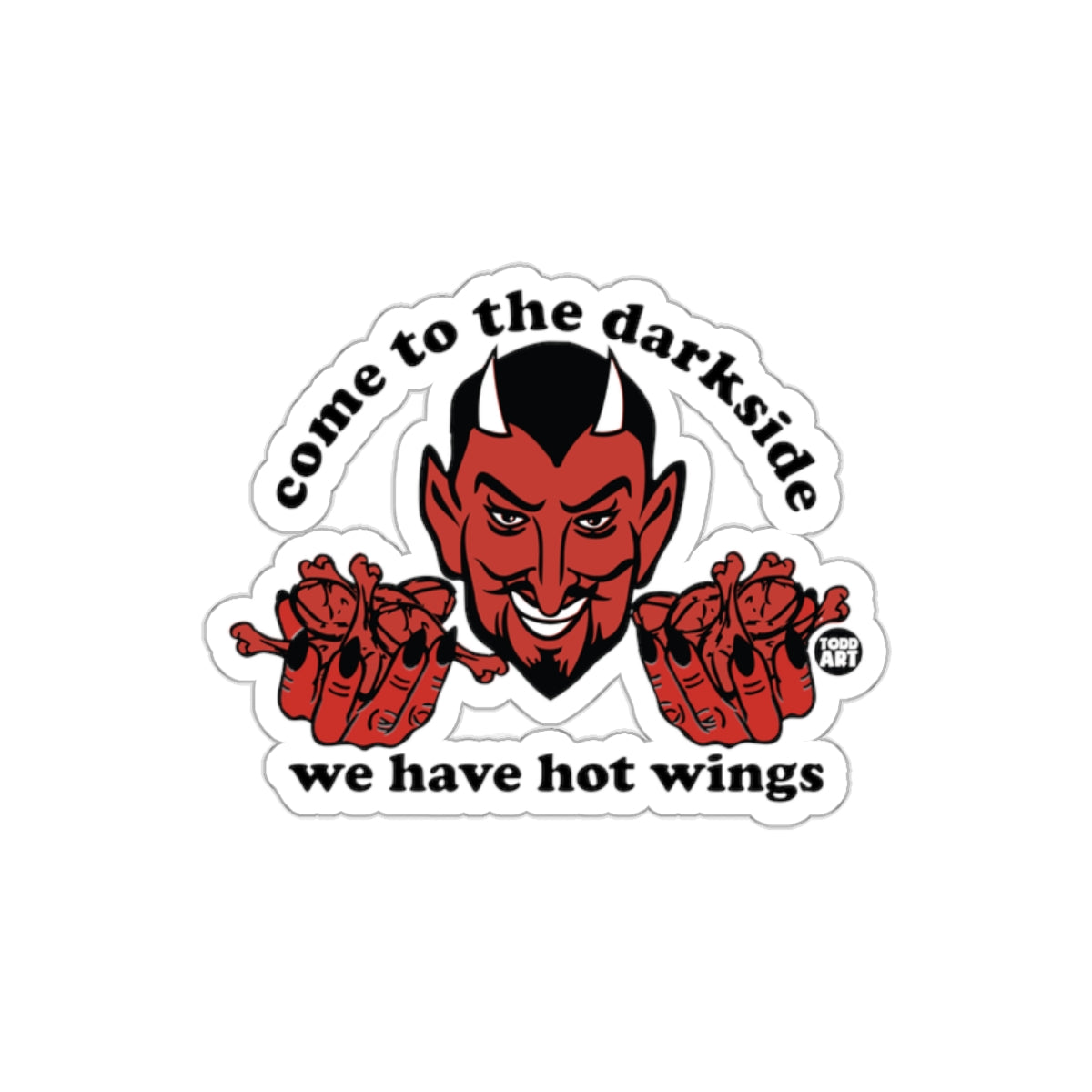 Come to the dark side we have hot wings sticker