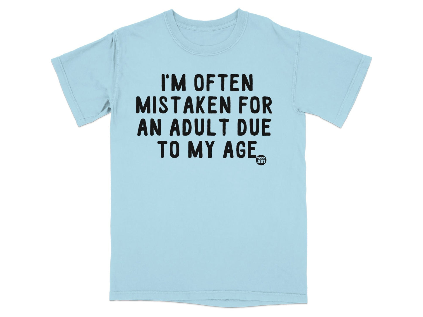 Often Mistaken For An Adult Due To My Age T-shirt