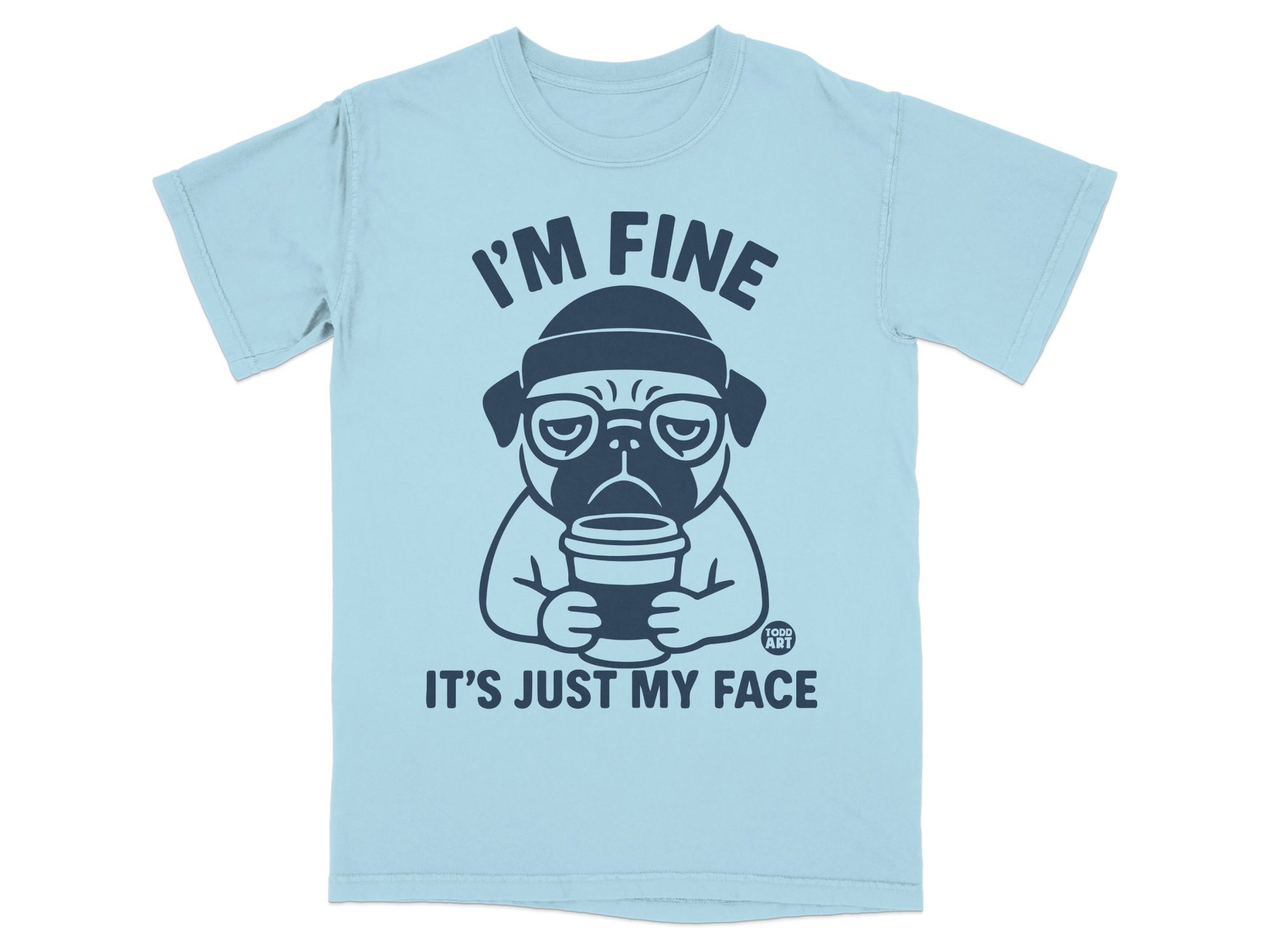 I'm Fine It's Just My Face Pug Graphic T-shirt