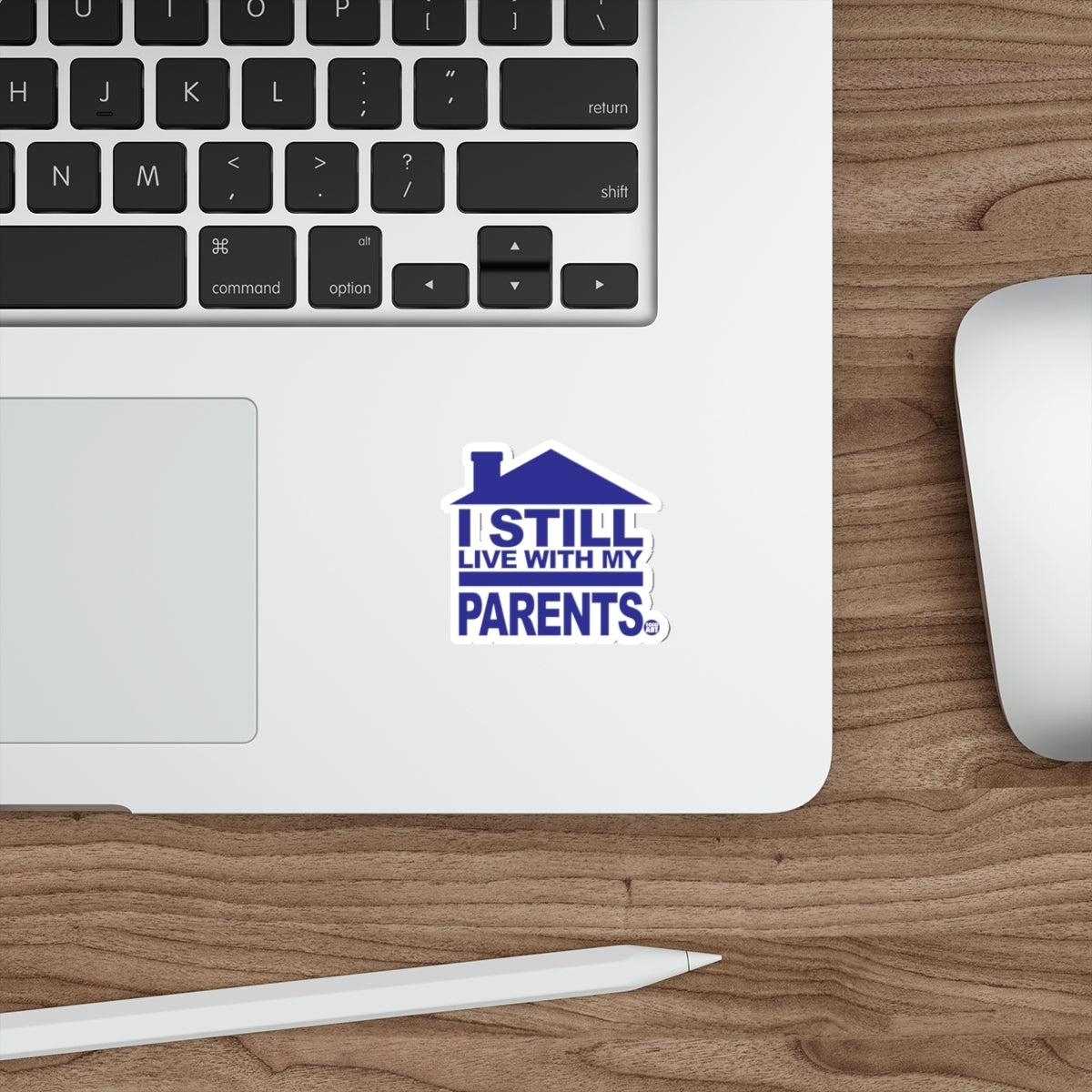 Blue house sticker with text "I STILL LIVE WITH MY PARENTS".