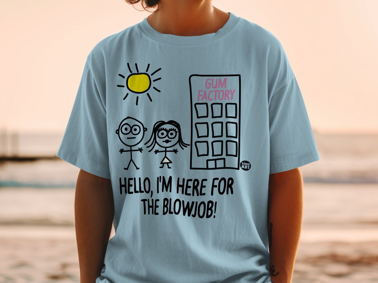 Hello I'm Here For The Blowjob Gum Factory Shirt