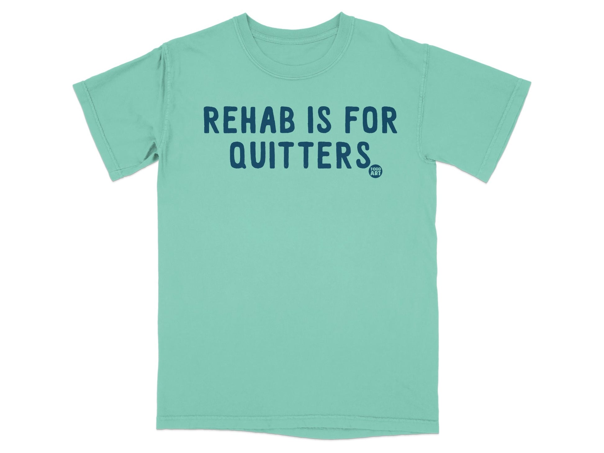 Rehab is for Quitters Graphic T-Shirt