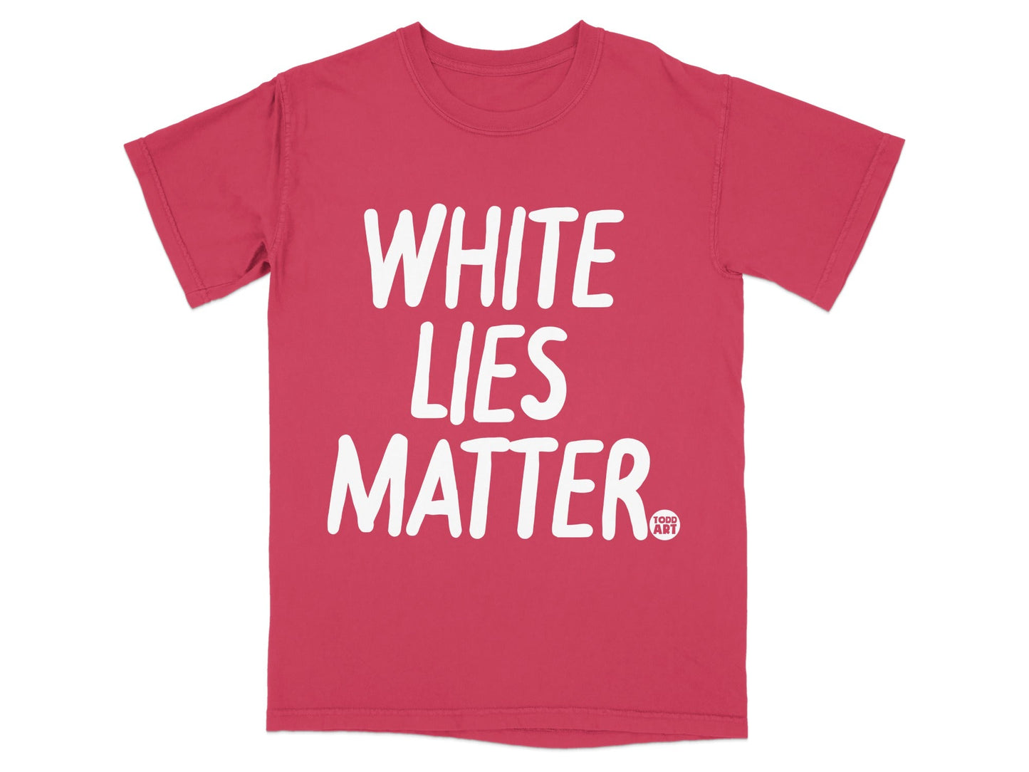 White Lies Matter Bold Statement T-Shirt