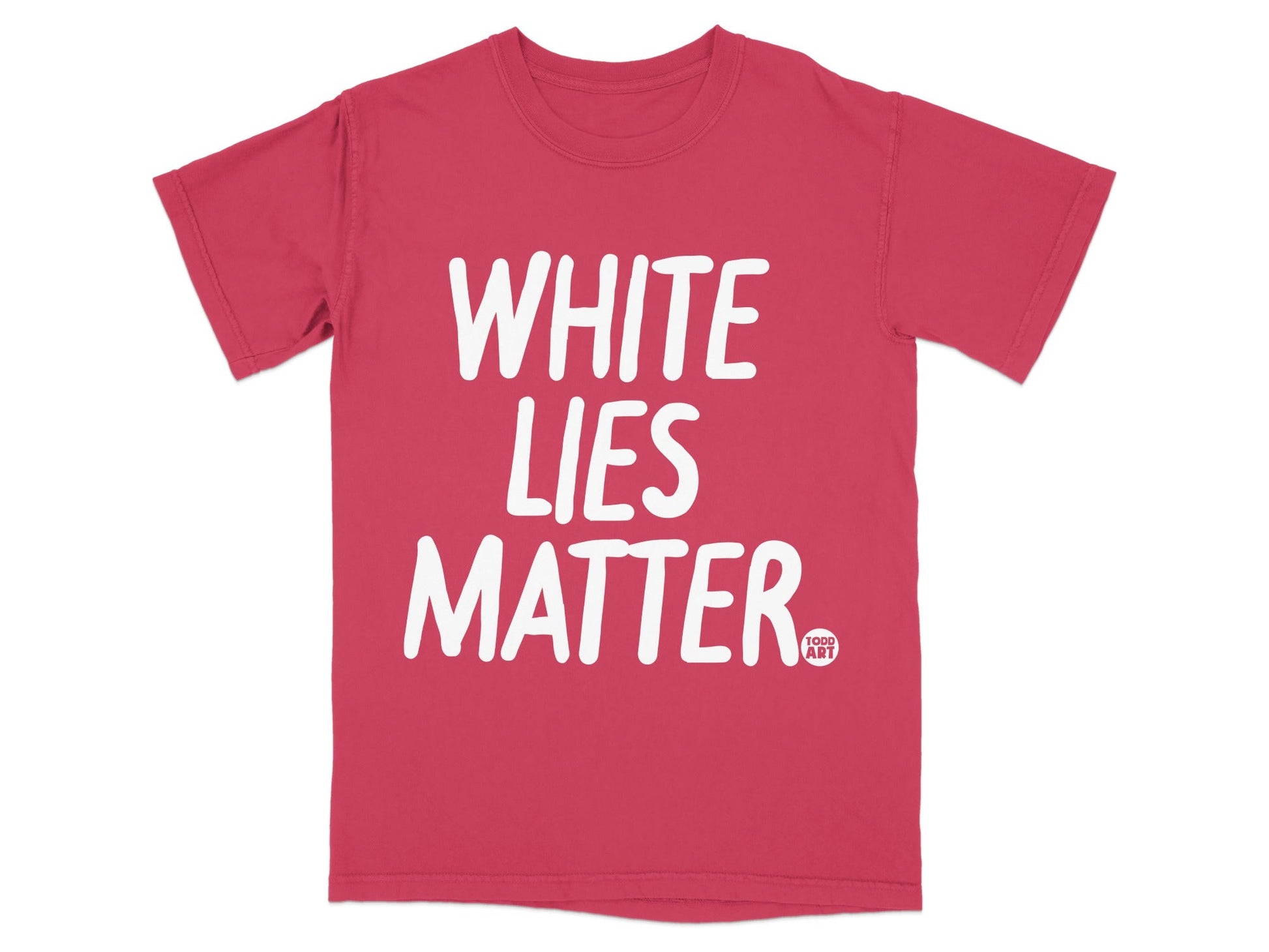 White Lies Matter Bold Statement T-Shirt
