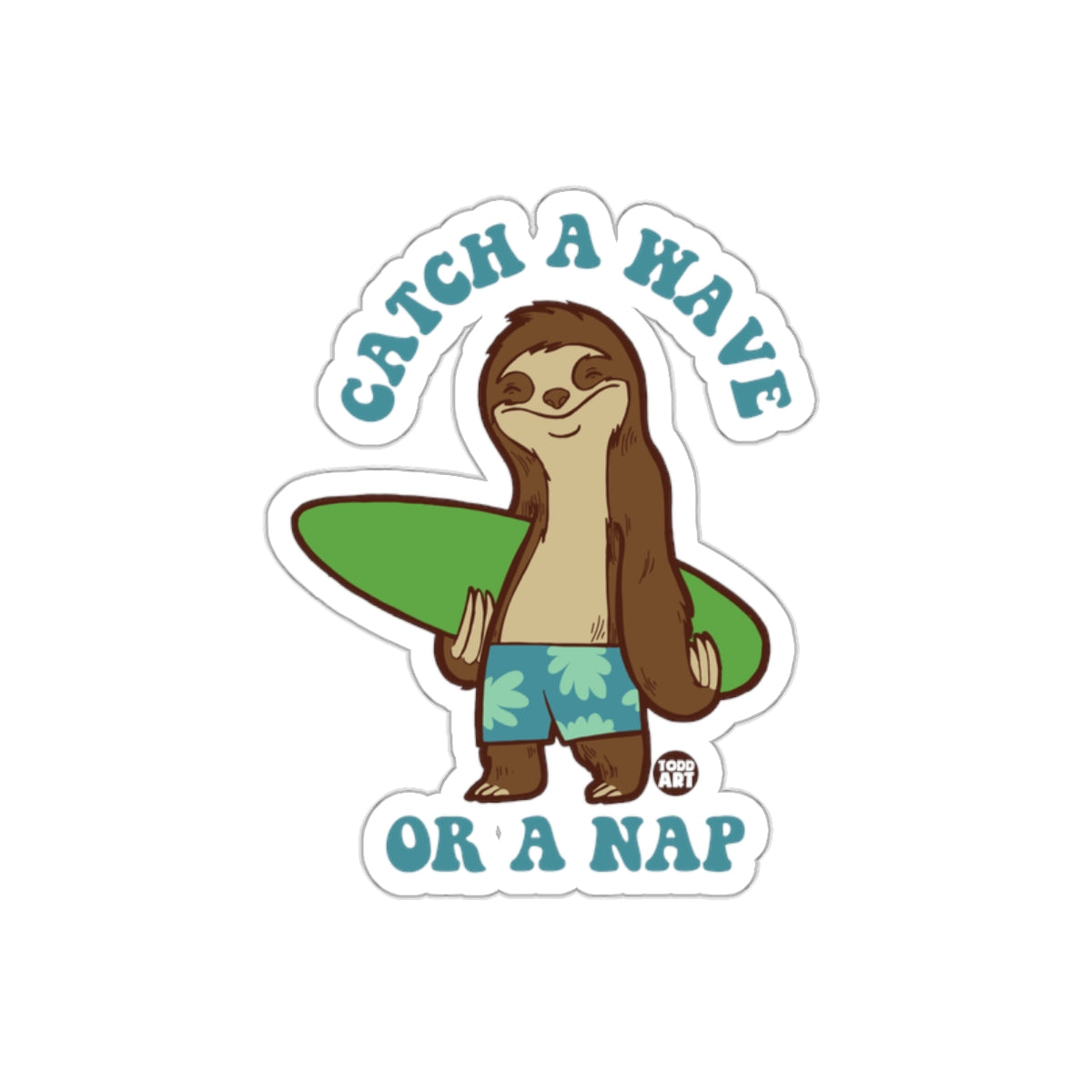 Catch Wave Or Nap Sloth with Surfboard Funny sticker