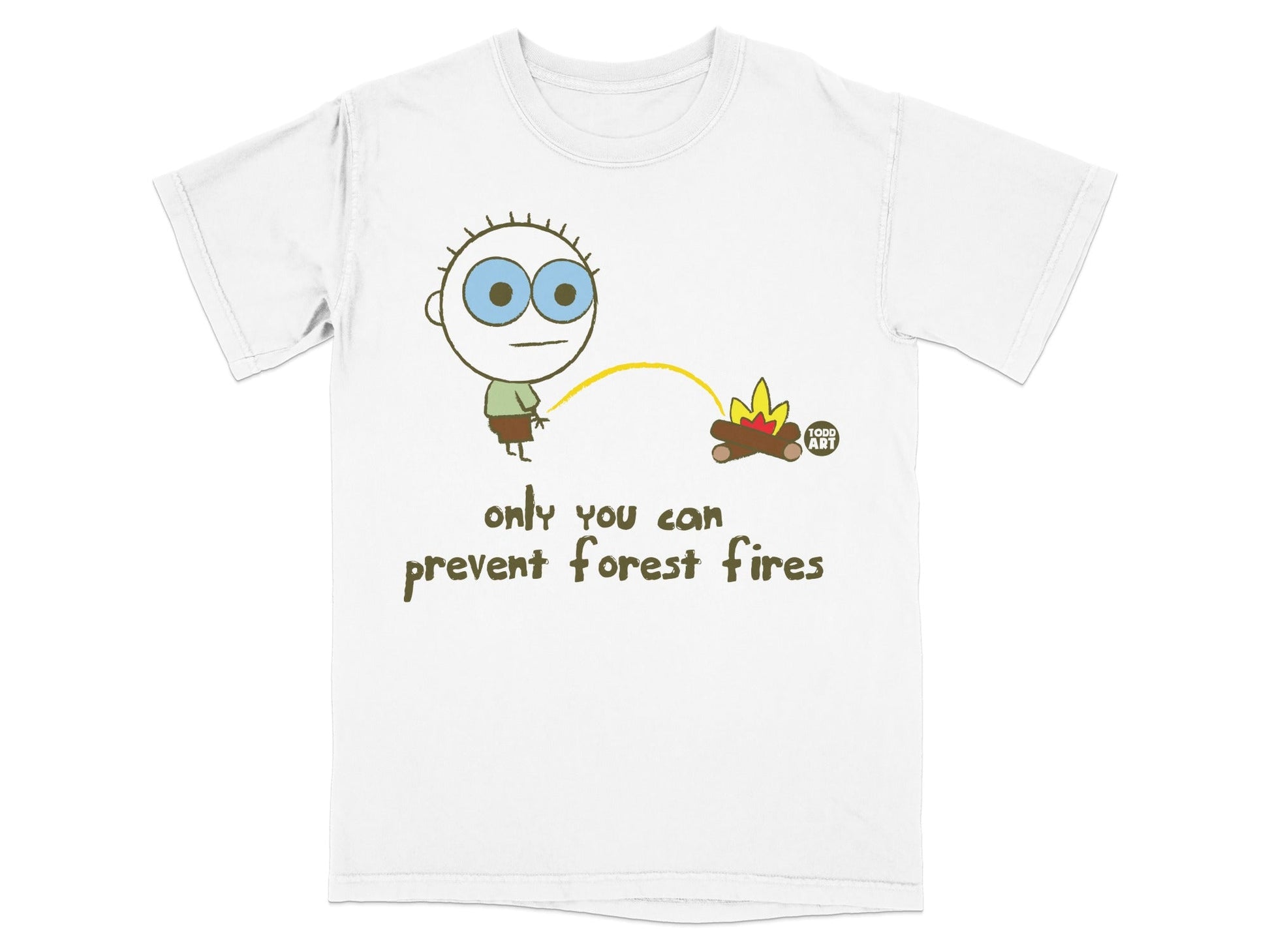 Only You Can Prevent Forest Fires Funny Graphic T-Shirt