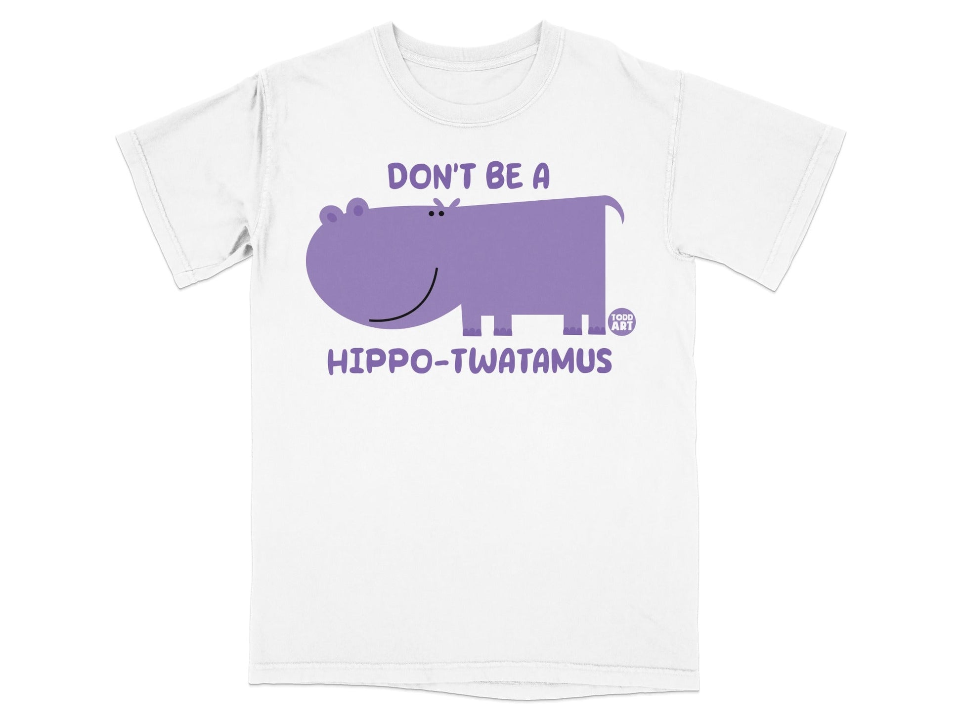 Don't Be A Hippo-Twatamus Funny Graphic T-Shirt