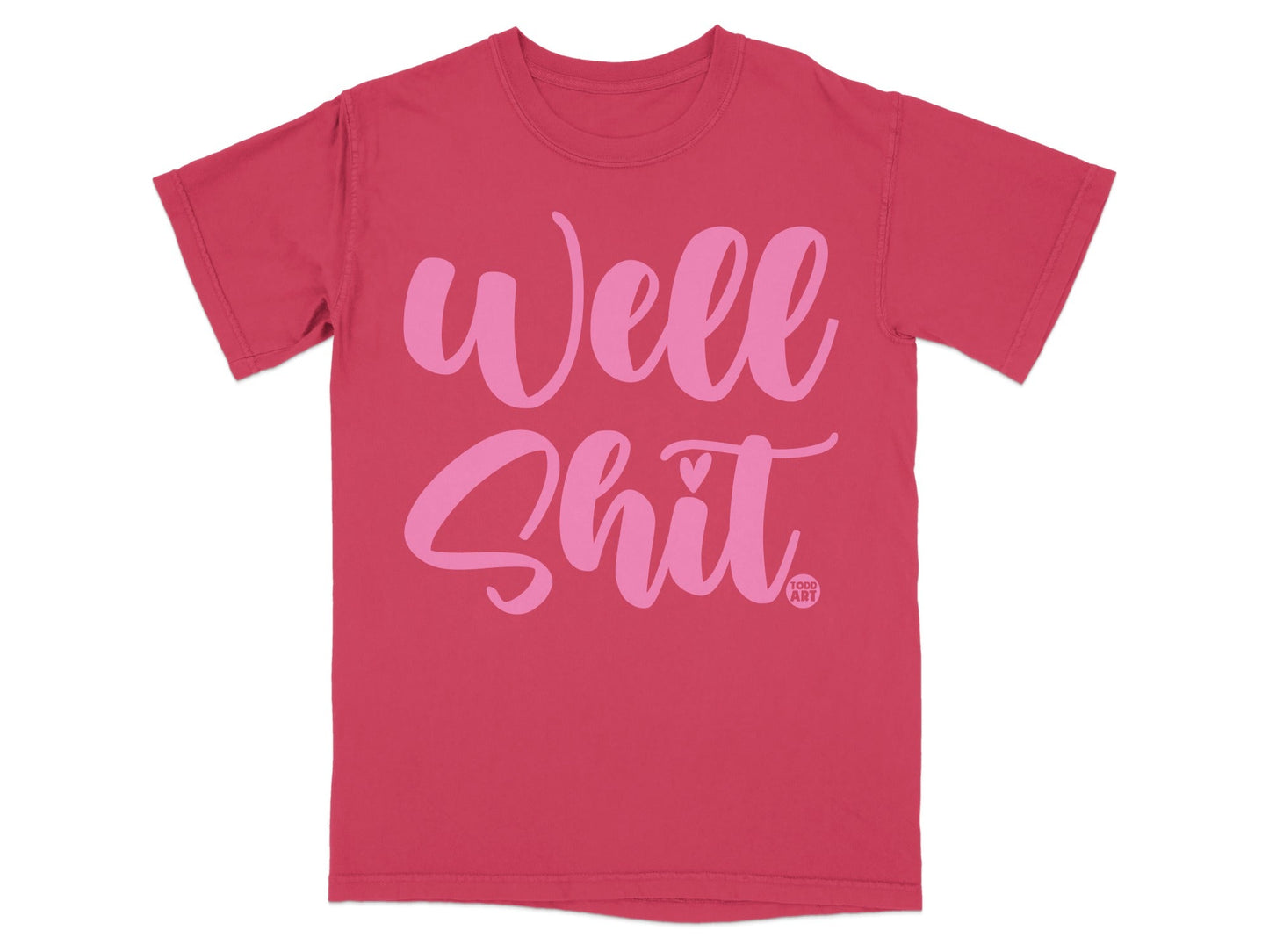 Well Shit Graphic Tee Perfect Casual Wear Shirt