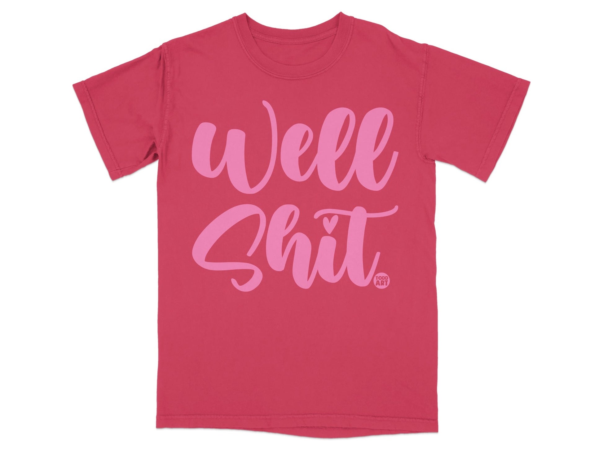 Well Shit Graphic Tee Perfect Casual Wear Shirt