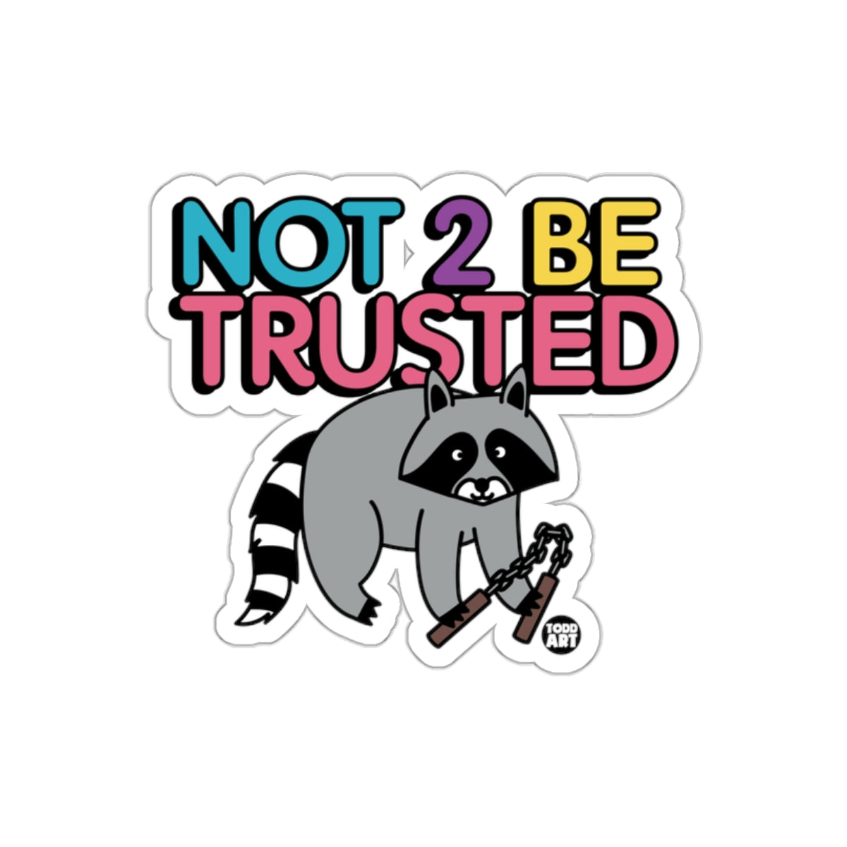 Not 2 Be Trusted Mischievous Raccoon Art sticker